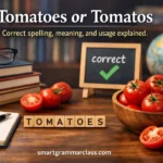 Tomatoes or Tomatos