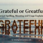 Grateful or Greatful