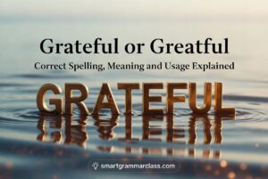 Grateful or Greatful