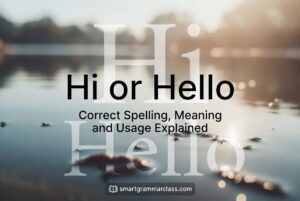 Hi or Hello