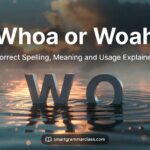 Whoa or Woah