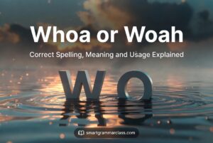 Whoa or Woah