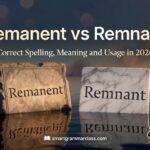 Remanent vs Remnant