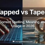 Tapped vs Taped